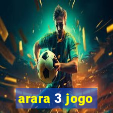 arara 3 jogo